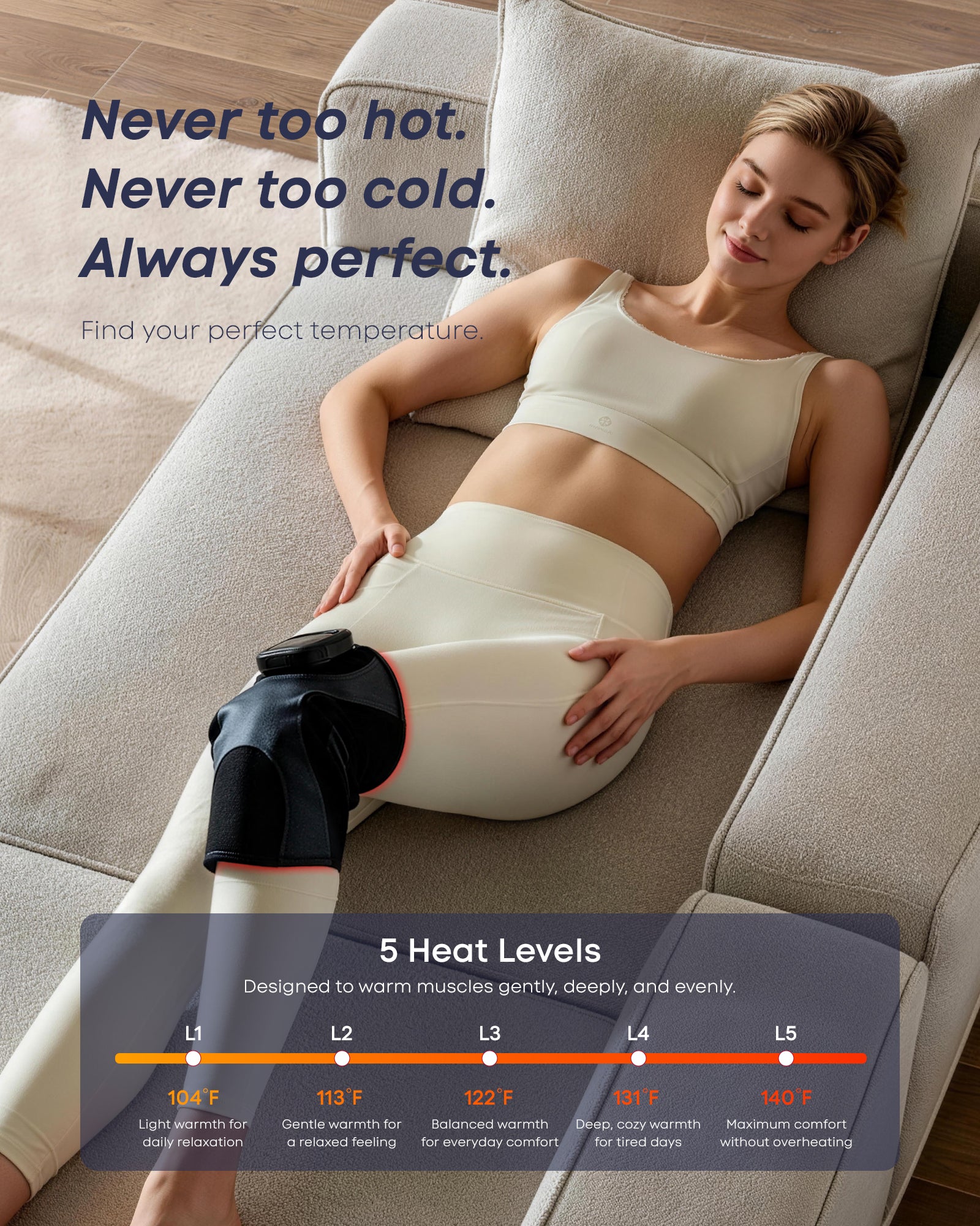 5 adjustable heat levels from 104 to 140 degrees Fahrenheit
